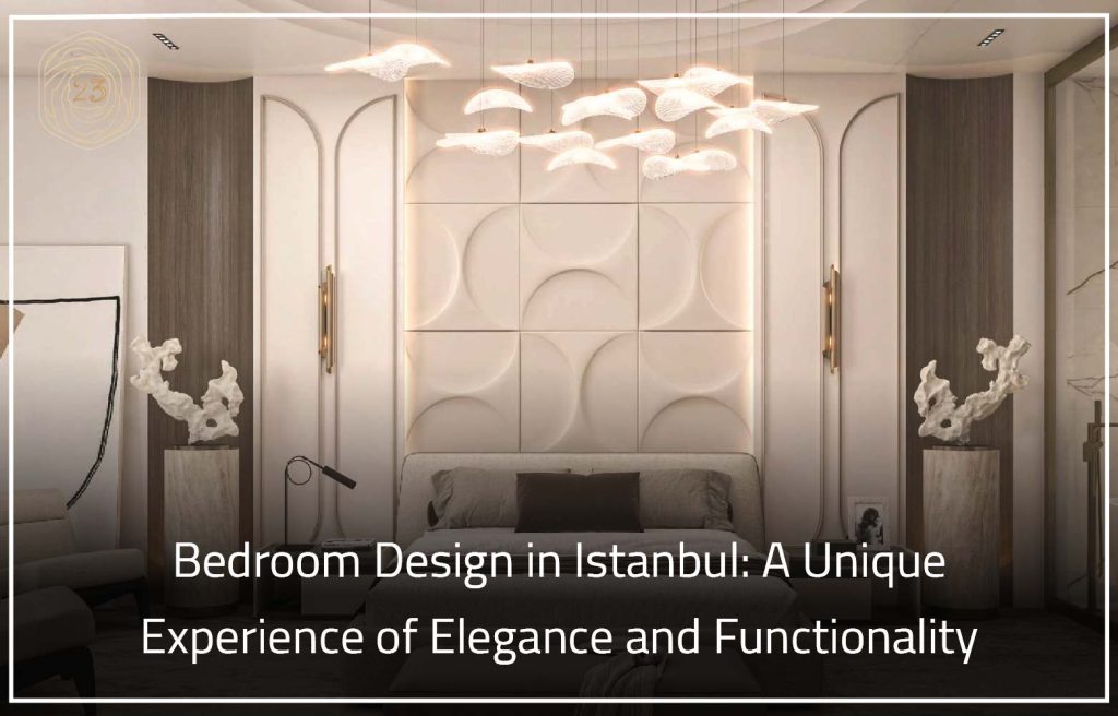 Bedroom Design In Istanbul: A Unique Experience Of Elegance And ...