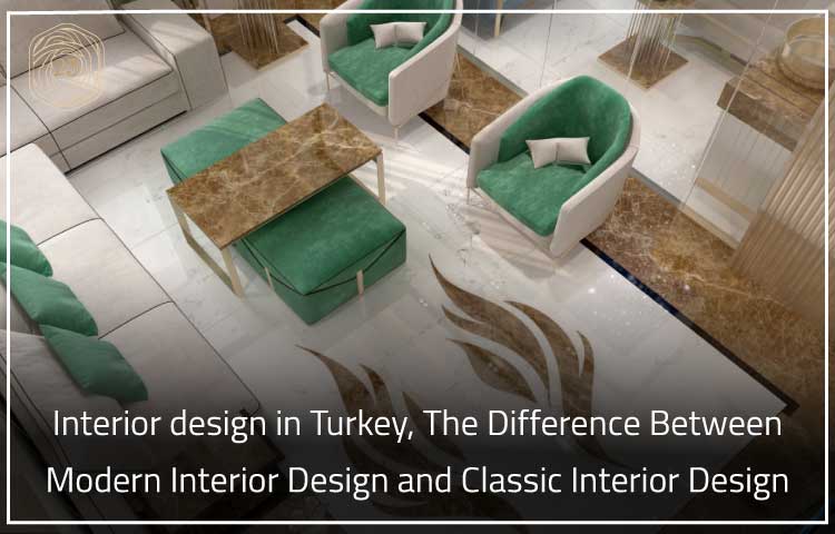 Interior design in Turkey, The Difference Between Modern Interior Design and Classic Interior Design 1 Interior design in Turkey The Difference Between Modern Interior Design and Classic Interior Design