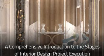 A Comprehensive Introduction to the Stages of Interior Design Project Execution