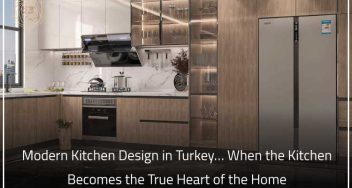 Modern Kitchen Design in Turkey… When the Kitchen Becomes the True Heart of the Home