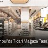 Istanbulda Ticari Magaza Tasarimi 100x100