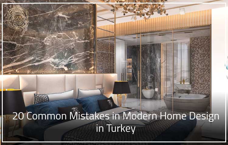 20-Common-Mistakes-in-Modern-Home-Design-in-Turkey