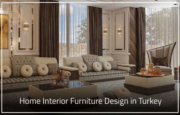 Home Interior Furniture Design in Turkey